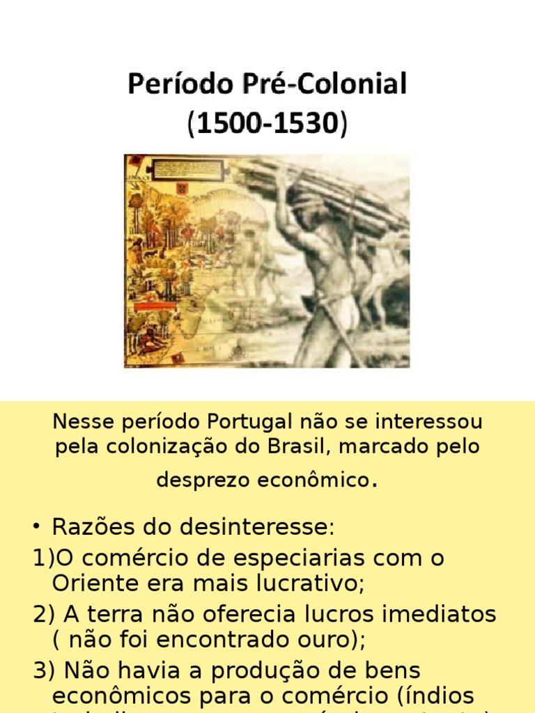 Dentre As Características Gerais Do Período Pré Colonizador Destaca Se
