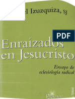 Izuzquiza Padre Daniel Enraizados en Jesucristo Ensayo de Eclesiologia Radical Afr ST Presencia T PDF
