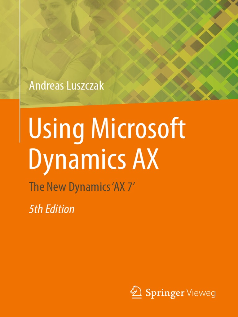 Using Microsoft Dynamics Ax The New Dynamics Ax 7 - 