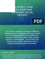 Question 2: How Does Your Film Represent Social Groups?