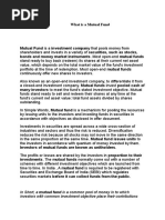 In Short, A Mutual Fund Is A Common Pool of Money in To Which Investors With Common Investment Objective Place Their Contributions