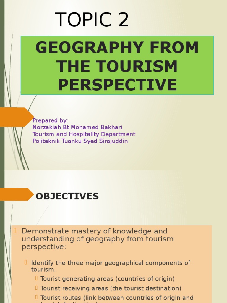TOPIC 2_Geography From Tourism Perspective Tourism Geography