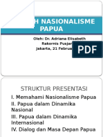 Sejarah Nasionalisme Papua: Oleh: Dr. Adriana Elisabeth Rakornis Pusjarah TNI Jakarta, 21 Februari 2017