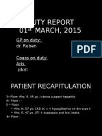 Duty Report 01 MARCH, 2015: GP On Duty: Dr. Ruben Coass On Duty: Aris Zikril