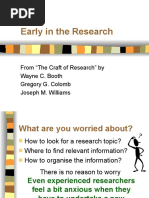 Early in The Research: From "The Craft of Research" by Wayne C. Booth Gregory G. Colomb Joseph M. Williams