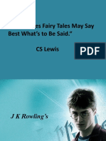 "Sometimes Fairy Tales May Say Best What's To Be Said." CS Lewis