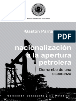De La Nacionalización A La Apertura Petrolera - Gastón Parra Luzardo