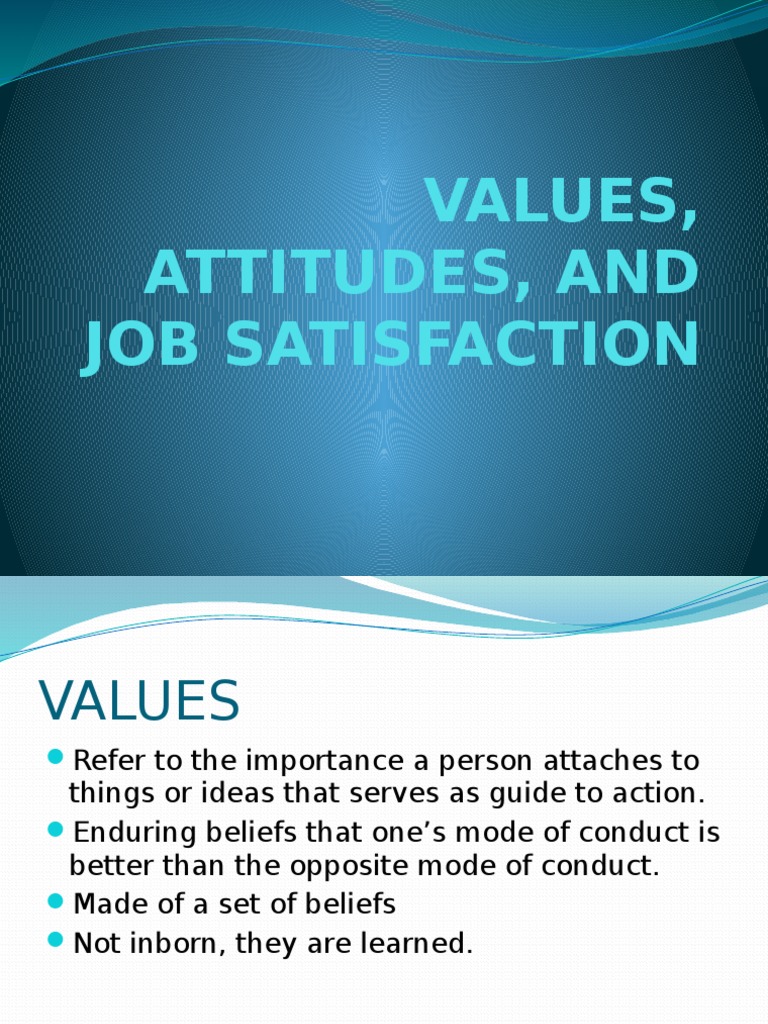 Values and Attitudes Impacting Job Satisfaction | PDF | Attitude ...