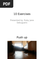 10 Exercises: Presented By: Ruby Jane Sebuguero