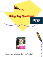 Here are the answers to the tag questions:1. shouldn't you 2. don't they3. aren't they4. do you 5. can't you6. doesn't she7. didn't she8. won't he9. weren't you10. was it