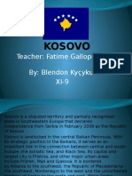 Kosovo: Teacher: Fatime Gallopeni By: Blendon Kyçyku XI-9