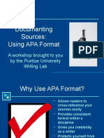 Documenting Sources: Using APA Format: A Workshop Brought To You by The Purdue University Writing Lab