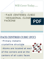 What We Will Cover Today ..: Face Centered Cubic Hexagonal Closed Packing