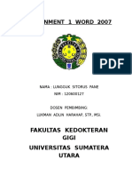 Assignment 1 Word 2007: Fakultas Kedokteran Gigi Universitas Sumatera Utara