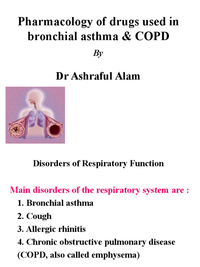 Drugs Used in Bronchial Asthma & COPD Asthma Chronic Obstructive