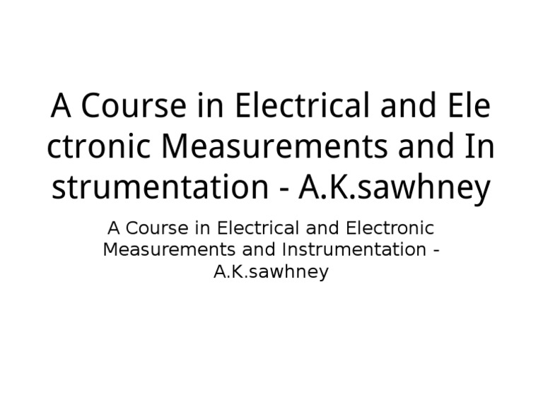 A Course in Electrical and Ele Ctronic Measurements and in
