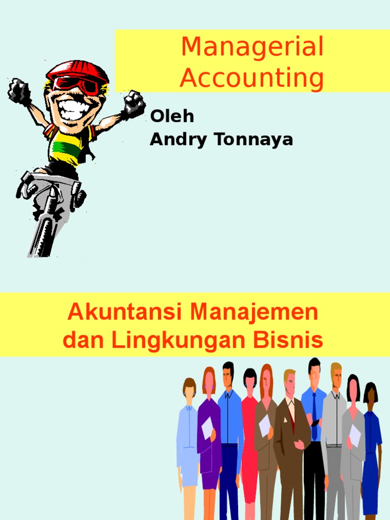 1 Akuntansi Manajemen Dan Lingkungan Bisnis Kerahasiaan Akuntansi Manajemen