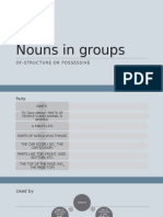 Nouns in Groups: Of-Structure or Possessive