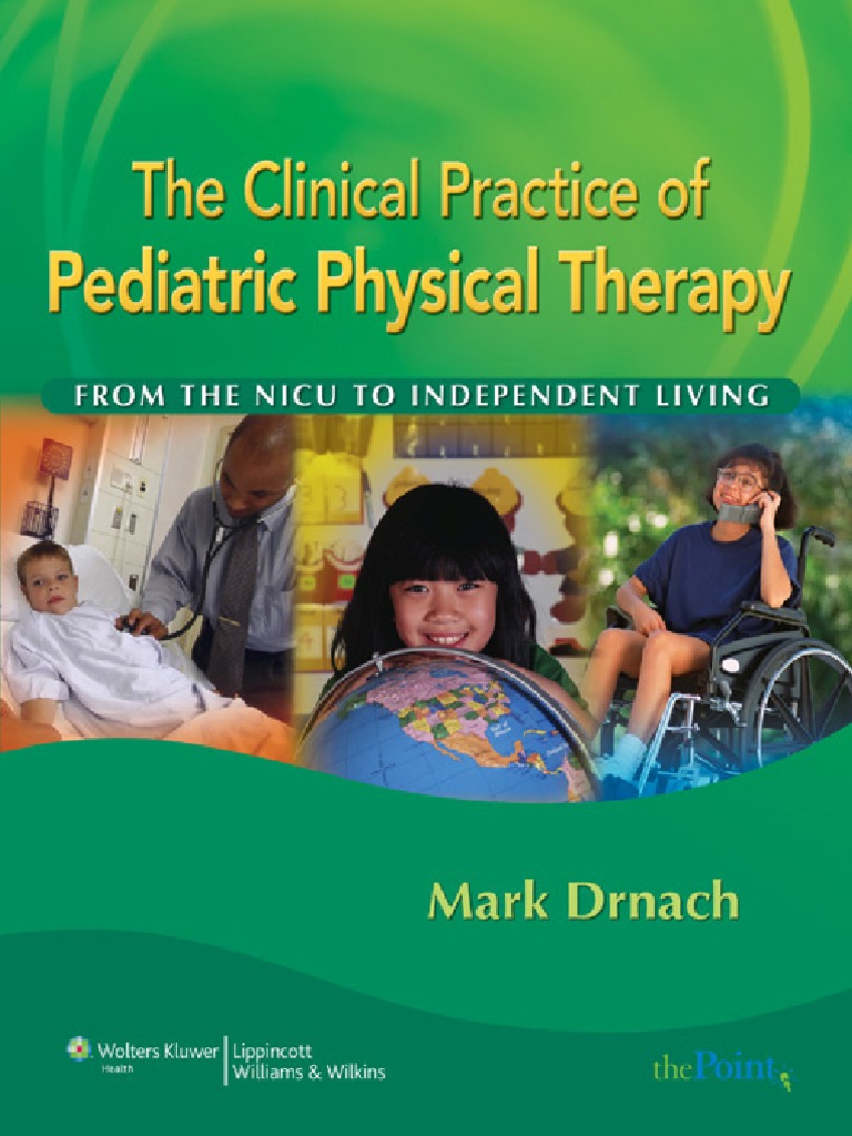 The Clinical Practice of Pediatric Physical Therapy From The NICU To ...