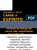 CARNE X ESPÍRITO Gálatas 5:16-22