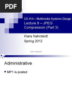 Lecture 8 - JPEG Compression (Part 3) : Klara Nahrstedt Spring 2012