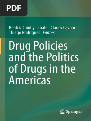 Labate Cavnar Rodrigues Drug Policy Americas Prohibition Of Drugs Psychoactive Drugs