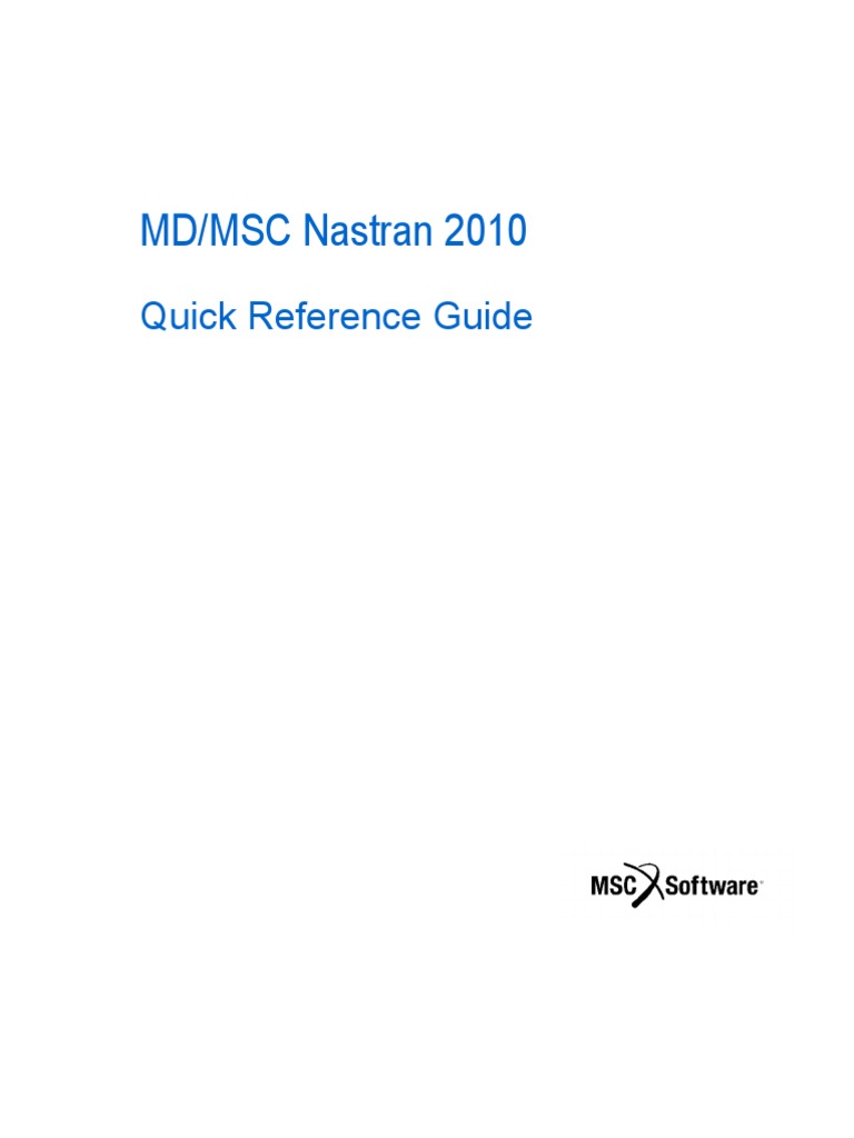 MD/MSC Nastran 2010 Quick Reference Guide | PDF