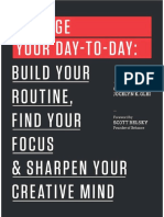 Manage Your Day to Day Build Your Routine Find Your Focus and Sharpen Your Creative Mind