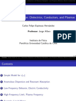 Frequency Dispersion: Dielectrics, Conductors, and Plasmas: Carlos Felipe Espinoza Hern Andez Professor: Jorge Alfaro