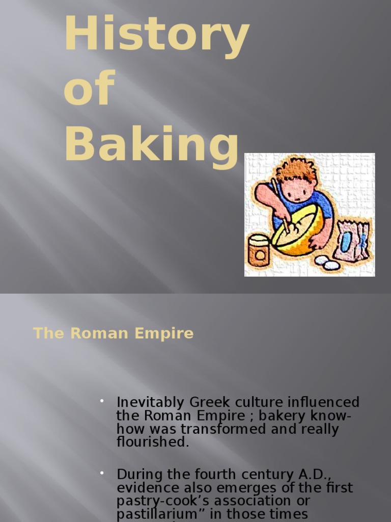The History of Baking PDF Baking Dough