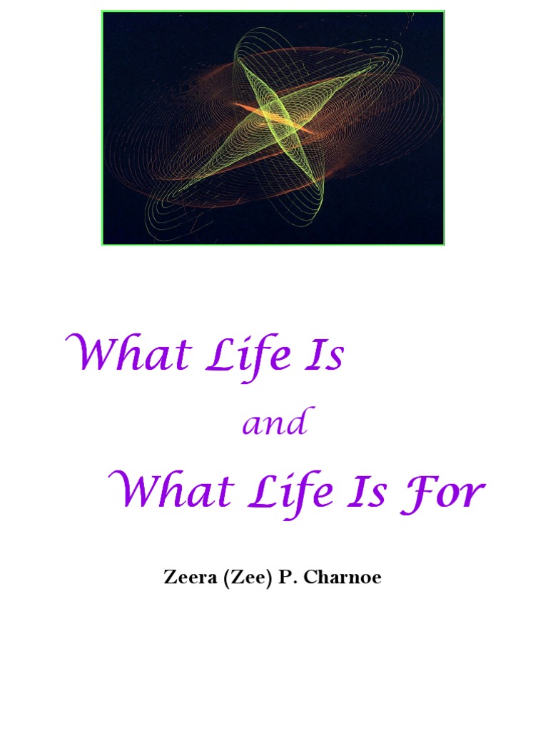 What Life Is and What Life Is For | PDF