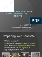 Preparing Wet Concrete and Concrete Test On Site: Prepared By: Shahrulafifi B Zakaria. Nur Muhammad Kamil B Mohd Izhari