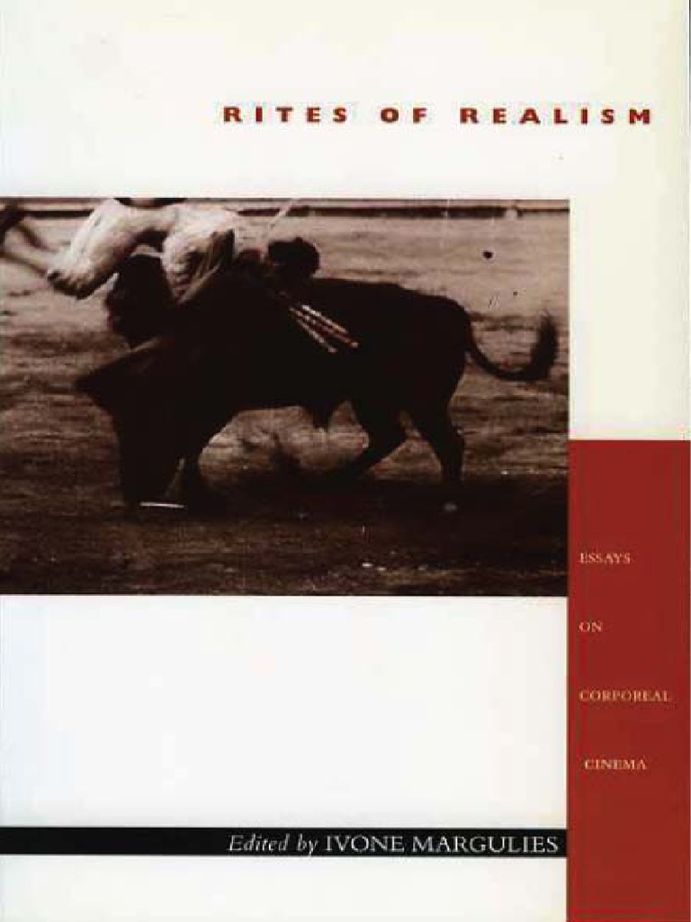 Ivone Margullies Rites of Realism Essay On Corporeal Cinema PDF Realism (Arts) Reality image