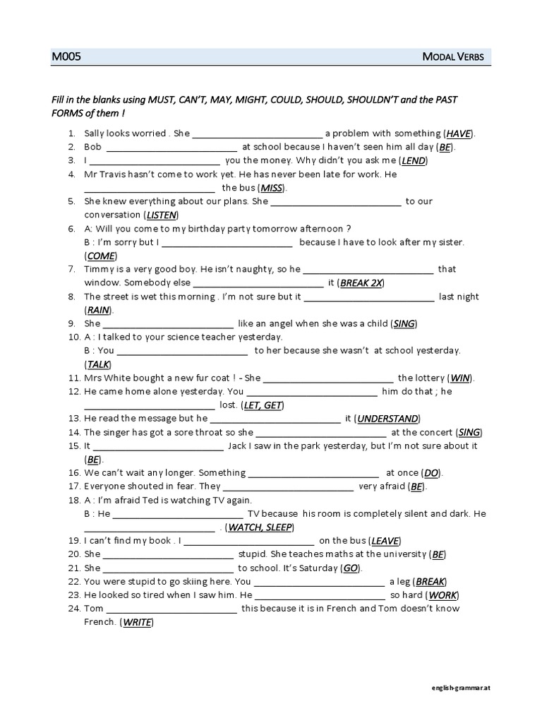 Fill in the blanks using MUST, CAN’T, MAY, MIGHT, COULD, SHOULD