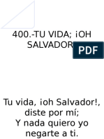 400.-TU VIDA ¡OH Salvador!