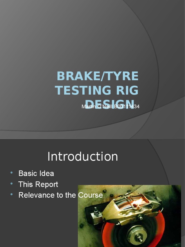Brake/Tyre Testing Rig Design: Martin O'Neill B00111434 | PDF
