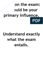 Focus On The Exam: It Should Be Your Primary Influence