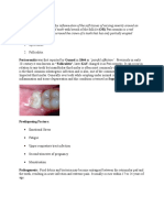 Pericoronitis Is Defined As The Inflammation of The Soft Tissues of Varying Severity Around An Erupting or Partially Erupted Tooth With Breach of The Follicle