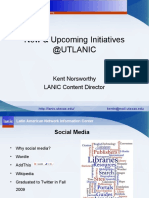 New & Upcoming Initiatives @utlanic: Kent Norsworthy LANIC Content Director
