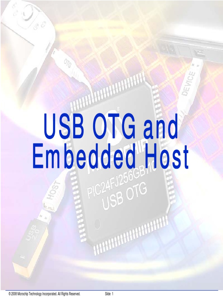 Usb Otg and Embedded Host: © 2008 Microchip Technology Incorporated ...