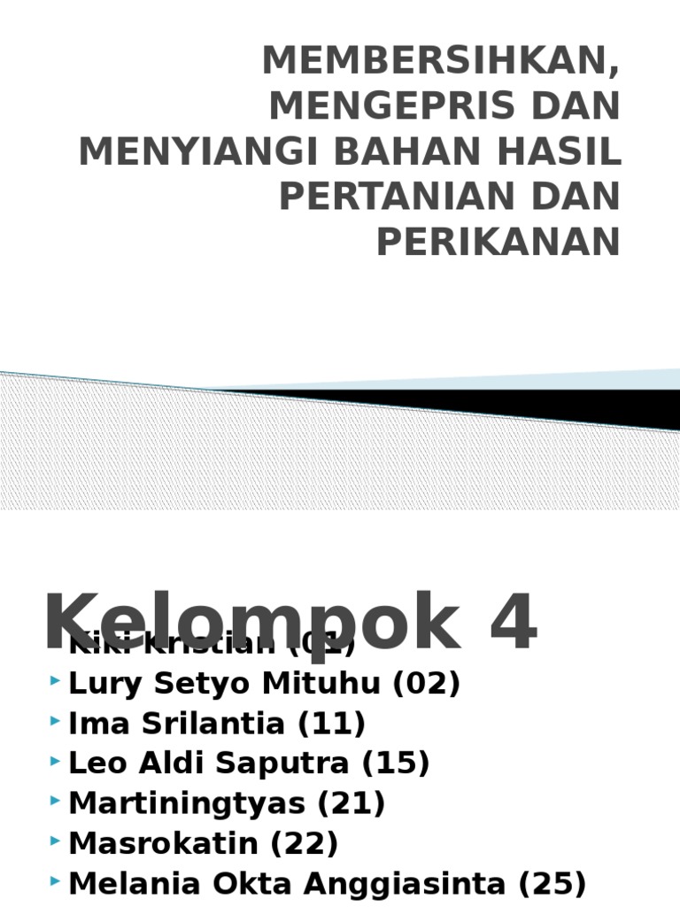 MEMBERSIHKAN, MENGEPRIS DAN MENYIANGI BAHAN HASIL
