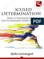 Focused Determination How to Engineer Your Life to Maximise Your Happiness 