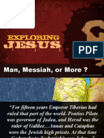 Exploring Jesus - Man, Messiah, More?