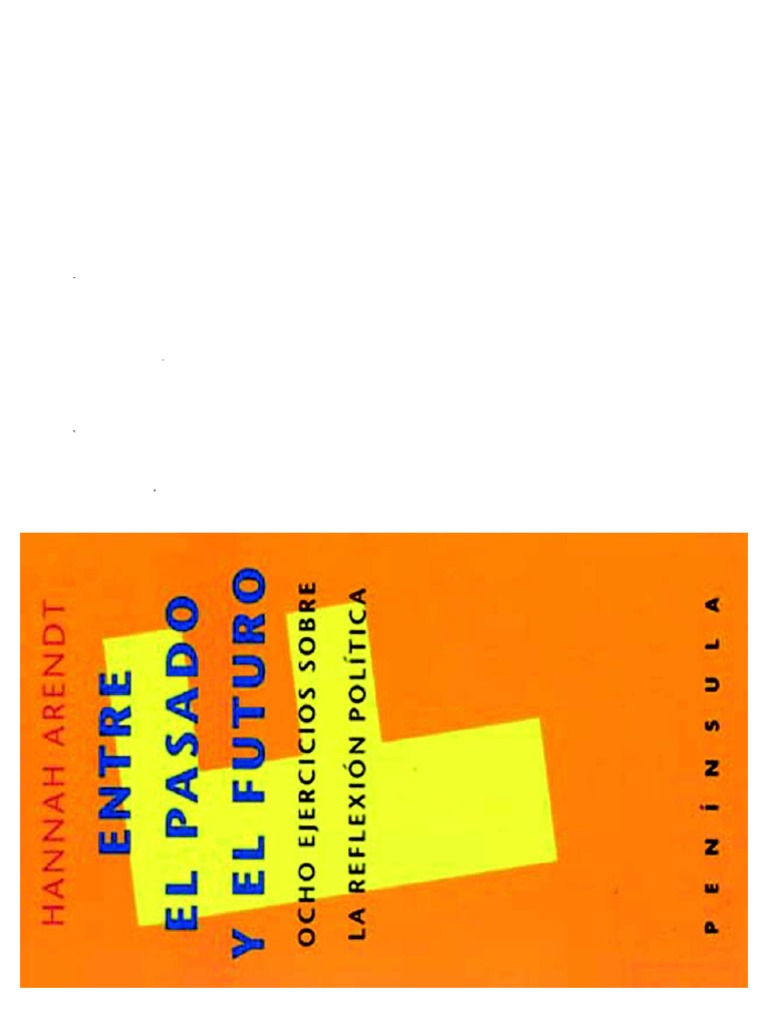 Arendt, HannahEntre El Pasado y El Futuro, Cap V, La Crisis en La