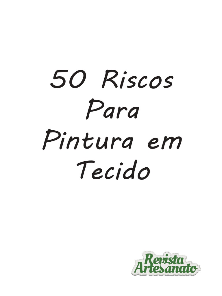 Pintura em Tecido com dicas e riscos: Riscos e Desenhos para Pintura em  Tecido