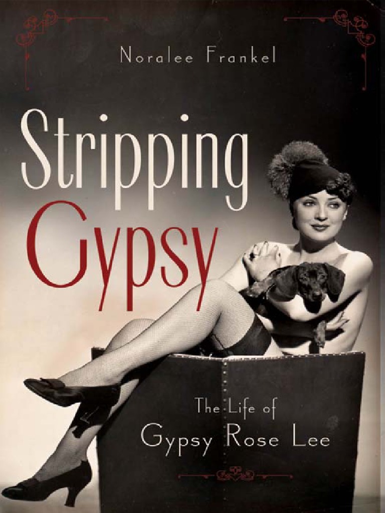 Noralee Frankel Stripping Gypsy The Life of Gypsy Rose Lee PDF Striptease Vaudeville