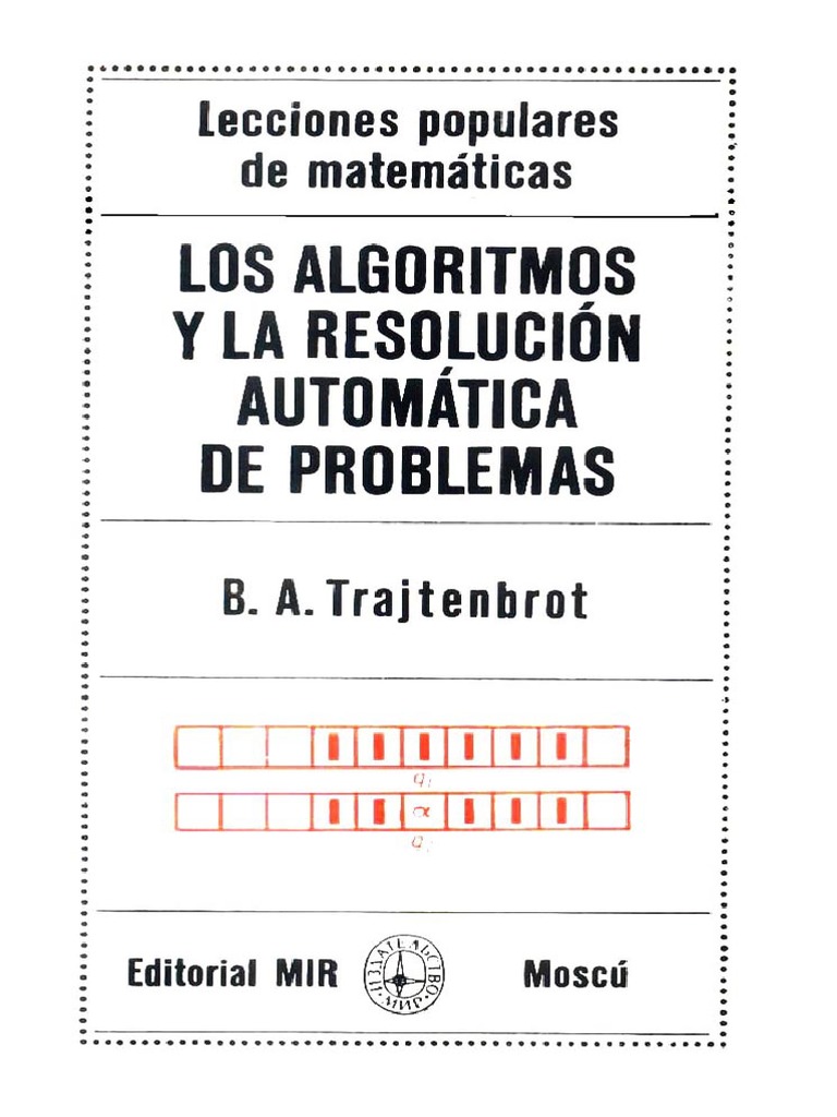 Resultado de imagen para Trajtenbrot B A - Los Algoritmos Y La Resolucion Automatica De Problemas