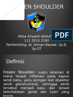 Frozen Shoulder: Atika Ariyanti Abdullah 111 2015 2180 Pembimbing: Dr. Arman Bausat, SP.B, SP - OT