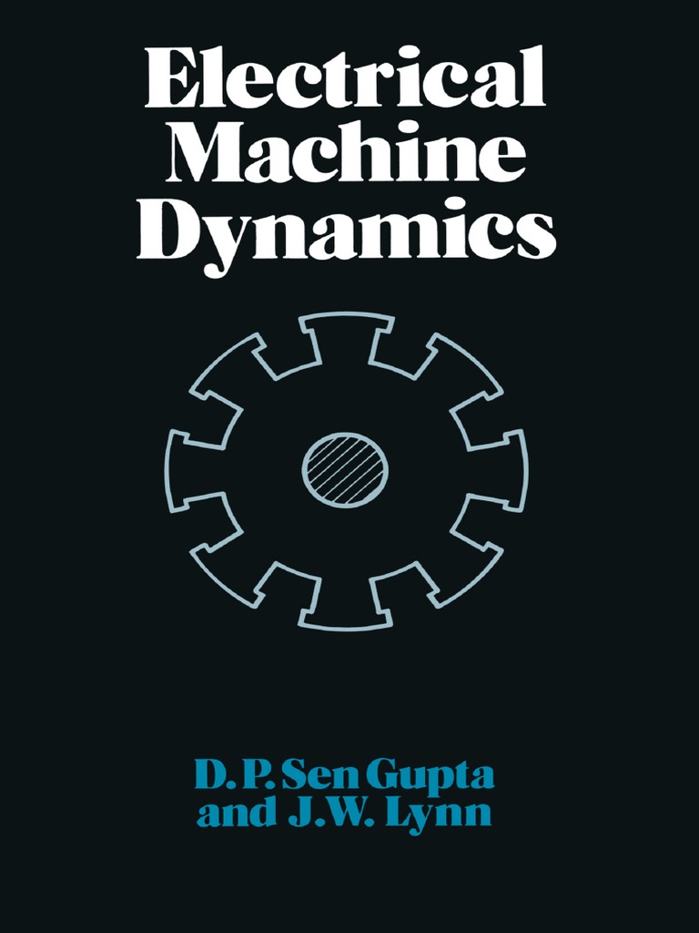 D P Sen Gupta J W Lynn Auth Electrical Machine Dynamics Macmillan Education Uk 1980 Inductance Electric Motor