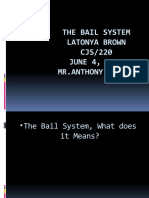 The Bail System Latonya Brown CJS/220 JUNE 4, 2010 MR - Anthony Gordon